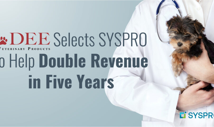 Dee Veterinary Products Selects SYSPRO ERP Software as a Key Part of its Strategy for Doubling Revenue in Five Years