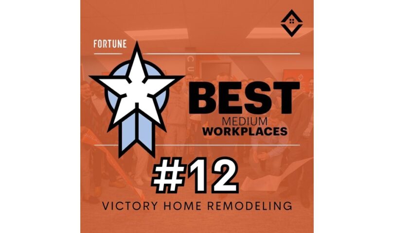 VICTORY HOME REMODELING DEBUTS AT NO. 12 IN THE 2024 FORTUNE BEST MEDIUM WORKPLACES®’ LIST