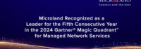 Microland Recognized as a Leader for the Fifth Consecutive Year in the 2024 Gartner® Magic Quadrant™ for Managed Network Services