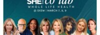Empowering Women’s Advocates and Medical Experts Shine at SHE Media’s SXSW Co-Lab