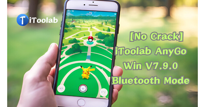 Safely Spoof Pokémon GO Location on iPhone with iToolab AnyGo: No Crack 2025
