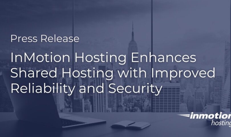 InMotion Internet hosting Complements Shared Internet hosting with Advanced Reliability and Safety