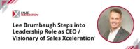 Lee Brumbaugh Steps into Leadership Role as CEO/Visionary of Sales Xceleration®