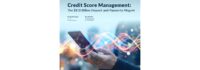 Banks and Credit Unions Could Gain 0 Billion in Deposits by Helping Consumers Improve Their Credit Scores, New Cornerstone Advisors Research Finds