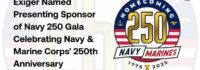 Exiger Named Presenting Sponsor Of Navy 250 Gala Celebrating Navy & Marine Corps’ 250th Anniversary Exiger Named Presenting Sponsor Of Navy 250 Gala Celebrating Navy & Marine Corps’ 250th Anniversary