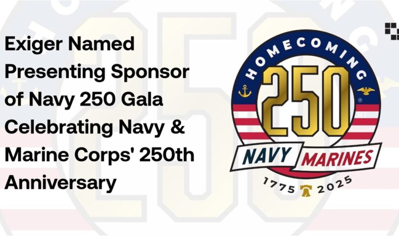 Exiger Named Presenting Sponsor Of Navy 250 Gala Celebrating Navy & Marine Corps’ 250th Anniversary