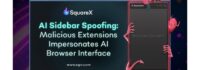 SquareX Uncovers Malicious Extensions that Impersonate AI Browser Sidebars